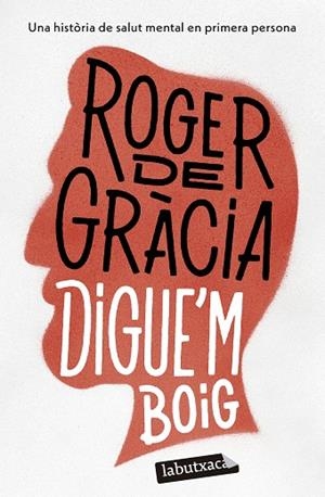 DIGUE'M BOIG | 9788419971364 | GRÀCIA, ROGER DE | Llibreria L'Odissea - Libreria Online de Vilafranca del Penedès - Comprar libros