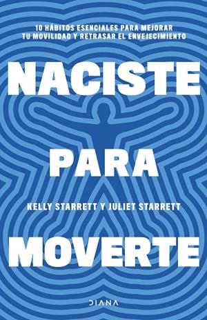 NACISTE PARA MOVERTE | 9788411191739 | STARRETT, JULIET/STARRETT, KELLY | Llibreria L'Odissea - Libreria Online de Vilafranca del Penedès - Comprar libros