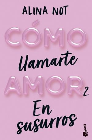 CÓMO LLAMARTE AMOR 2 EN SUSURROS | 9788408292296 | NOT, ALINA | Llibreria L'Odissea - Libreria Online de Vilafranca del Penedès - Comprar libros