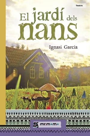EL JARDÍ DELS NANS | 9788417105525 | GARCÍA, IGNASI | Llibreria L'Odissea - Libreria Online de Vilafranca del Penedès - Comprar libros