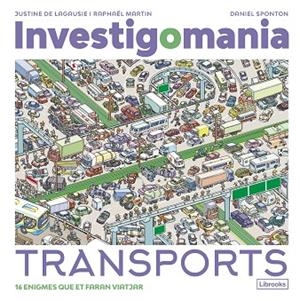 INVESTIGOMANIA TRANSPORTS | 9788412860016 | DE LAGAUSIE, JUSTINE/MARTIN, RAPHAËL/SPONTON, DANIEL | Llibreria Online de Vilafranca del Penedès | Comprar llibres en català