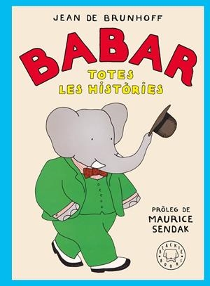 BABAR TOTES LES HISTÒRIES | 9788410025677 | DE BRUNHOFF, JEAN | Llibreria L'Odissea - Libreria Online de Vilafranca del Penedès - Comprar libros