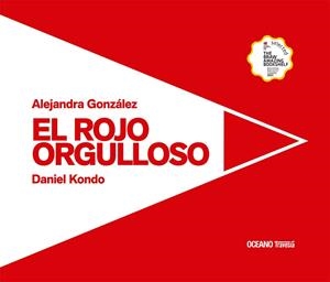 EL ROJO ORGULLOSO | 9786075578736 | GONZÁLEZ, ALEJANDRA/KONDO, DANIEL | Llibreria L'Odissea - Libreria Online de Vilafranca del Penedès - Comprar libros