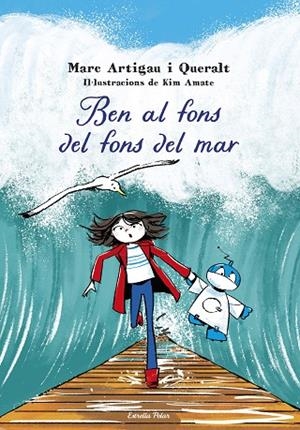 BEN AL FONS DEL FONS DEL MAR | 9788413898995 | ARTIGAU I QUERALT, MARC | Llibreria L'Odissea - Libreria Online de Vilafranca del Penedès - Comprar libros