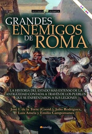 GRANDES ENEMIGOS DE ROMA | 9788413054797 | RODRÍGUEZ, JULIO/AMELA, LUIS/DE LA TORRE, IGNACIO/CAMPOMANES, EMILIO | Llibreria L'Odissea - Libreria Online de Vilafranca del Penedès - Comprar libros