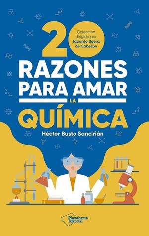 20 RAZONES PARA AMAR LA QUÍMICA | 9788410243378 | BUSTO SANCIRIÁN, HÉCTOR | Llibreria Online de Vilafranca del Penedès | Comprar llibres en català