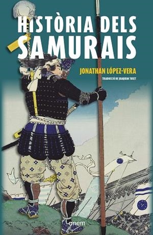 HISTÒRIA DELS SAMURAIS | 9788418865428 | LÓPEZ-VERA, JONATHAN | Llibreria L'Odissea - Libreria Online de Vilafranca del Penedès - Comprar libros