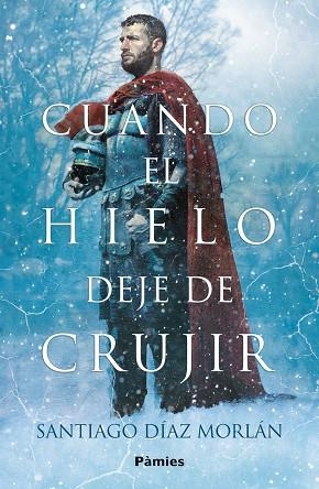 CUANDO EL HIELO DEJE DE CRUJIR | 9788410070509 | DÍAZ MORLÁN, SANTIAGO | Llibreria L'Odissea - Libreria Online de Vilafranca del Penedès - Comprar libros