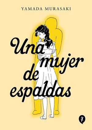 UNA MUJER DE ESPALDAS | 9788419409409 | MURASAKI, YAMADA | Llibreria L'Odissea - Libreria Online de Vilafranca del Penedès - Comprar libros