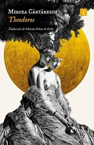 THEODOROS | 9788419581655 | CARTARESCU, MIRCEA | Llibreria L'Odissea - Libreria Online de Vilafranca del Penedès - Comprar libros