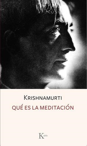 QUÉ ES LA MEDITACIÓN | 9788411212885 | KRISHNAMURTI, J. | Llibreria Online de Vilafranca del Penedès | Comprar llibres en català