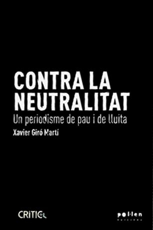 CONTRA LA NEUTRALITAT | 9788410255098 | GIRÓ MARTÍ, XAVIER | Llibreria L'Odissea - Libreria Online de Vilafranca del Penedès - Comprar libros