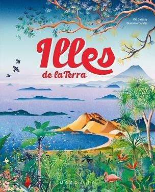 ILLES DE LA TERRA | 9788419095732 | CASSANY, MIA/HERNÁNDEZ, DIANA | Llibreria L'Odissea - Libreria Online de Vilafranca del Penedès - Comprar libros