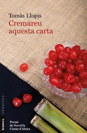 CREMAREU AQUESTA CARTA | 9788413584812 | TOMÀS LLOPIS | Llibreria L'Odissea - Libreria Online de Vilafranca del Penedès - Comprar libros