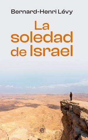 LA SOLEDAD DE ISRAEL | 9788413848860 | LEVY, BERNARD-HENRI | Llibreria L'Odissea - Libreria Online de Vilafranca del Penedès - Comprar libros