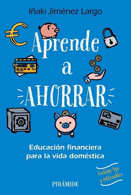 APRENDE A AHORRAR | 9788436849677 | JIMÉNEZ LARGO, IÑAKI | Llibreria L'Odissea - Libreria Online de Vilafranca del Penedès - Comprar libros