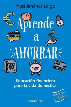 APRENDE A AHORRAR | 9788436849677 | JIMÉNEZ LARGO, IÑAKI | Llibreria L'Odissea - Libreria Online de Vilafranca del Penedès - Comprar libros