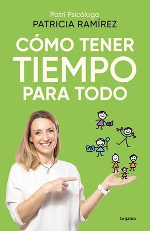 CÓMO TENER TIEMPO PARA TODO | 9788425366727 | RAMÍREZ, PATRICIA | Llibreria Online de Vilafranca del Penedès | Comprar llibres en català