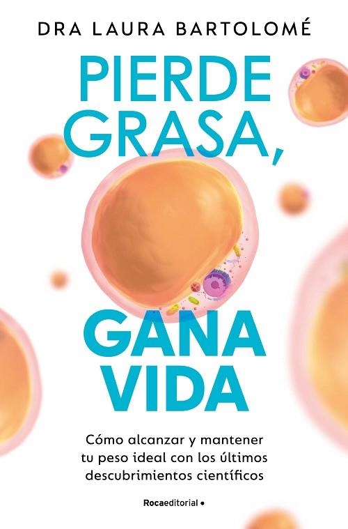 PIERDE GRASA GANA VIDA | 9788419965127 | BARTOLOMÉ, DRA. LAURA | Llibreria L'Odissea - Libreria Online de Vilafranca del Penedès - Comprar libros