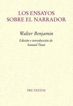 LOS ENSAYOS SOBRE EL NARRADOR | 9788410309166 | BENJAMIN, WALTER | Llibreria L'Odissea - Libreria Online de Vilafranca del Penedès - Comprar libros