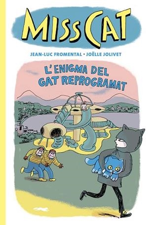 MISS CAT L'ENIGMA DEL GAT REPROGRAMAT | 9788412863109 | FROMENTAL, JEAN-LUC/JOLIVET, JOËLLE | Llibreria L'Odissea - Libreria Online de Vilafranca del Penedès - Comprar libros