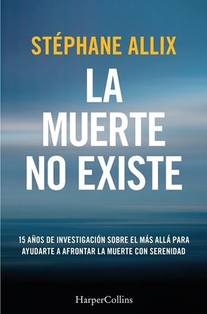 LA MUERTE NO EXISTE | 9788410640627 | ALLIX, STÉPHANE | Llibreria Online de Vilafranca del Penedès | Comprar llibres en català