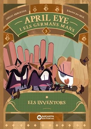 APRIL EYE I ELS GERMANS MANS 3 ELS INVENTORS | 9788448963392 | ARBOLEDA, DIEGO | Llibreria L'Odissea - Libreria Online de Vilafranca del Penedès - Comprar libros