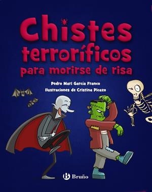 CHISTES TERRORÍFICOS PARA MORIRSE DE RISA | 9788469640395 | GARCÍA FRANCO, PEDRO MARÍA | Llibreria L'Odissea - Libreria Online de Vilafranca del Penedès - Comprar libros