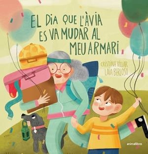 EL DIA QUE L'ÀVIA ES VA MUDAR AL MEU ARMARI | 9788410302068 | VILLAR, CRISTINA/BERLOSO, LAIA | Llibreria Online de Vilafranca del Penedès | Comprar llibres en català