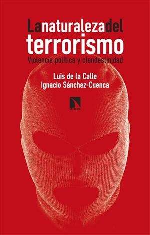 LA NATURALEZA DEL TERRORISMO | 9788410671126 | DE LA CALLE, LUIS/SÁNCHEZ-CUENCA, IGNACIO | Llibreria Online de Vilafranca del Penedès | Comprar llibres en català