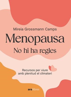 MENOPAUSA NO HI HA REGLES | 9788411730907 | GROSSMANN CAMPS, MIREIA | Llibreria Online de Vilafranca del Penedès | Comprar llibres en català