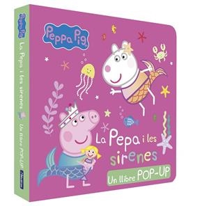PEPPA PIG LLIBRE POP-UP LA PEPA I LES SIRENES | 9788448868727 | HASBRO/EONE | Llibreria L'Odissea - Libreria Online de Vilafranca del Penedès - Comprar libros