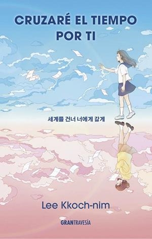 CRUZARÉ EL TIEMPO POR TI | 9788412794465 | KKOCH-NIM, LEE | Llibreria L'Odissea - Libreria Online de Vilafranca del Penedès - Comprar libros