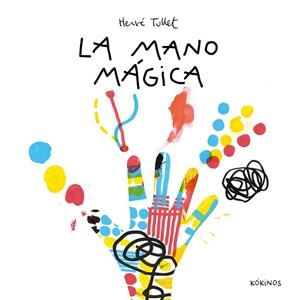 LA MANO MÁGICA | 9788419475664 | TULLET, HERVÉ | Llibreria L'Odissea - Libreria Online de Vilafranca del Penedès - Comprar libros
