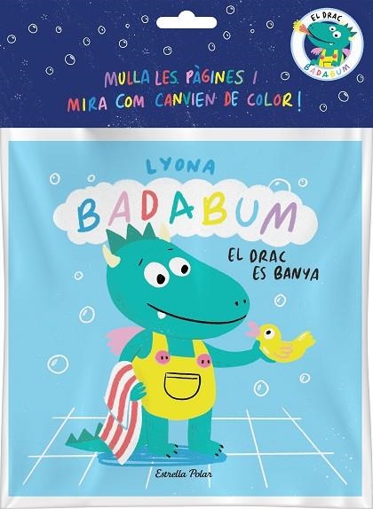 BADABUM EL DRAC ES BANYA LLIBRE DE BANY MÀGIC | 9788413896496 | LYONA | Llibreria L'Odissea - Libreria Online de Vilafranca del Penedès - Comprar libros