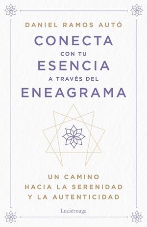 CONECTA CON TU ESENCIA A TRAVÉS DEL ENEAGRAMA | 9788419996442 | RAMOS AUTÓ, DANIEL | Llibreria Online de Vilafranca del Penedès | Comprar llibres en català