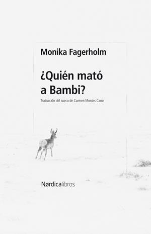QUIÉN MATÓ A BAMBI ? | 9788410200678 | FAGERHOLM, MONIKA | Llibreria L'Odissea - Libreria Online de Vilafranca del Penedès - Comprar libros