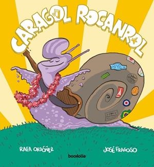 CARAGOL ROCANROL | 9788412815481 | ORDÓÑEZ CUADRADO, RAFAEL/FRAGOSO, JOSÉ | Llibreria L'Odissea - Libreria Online de Vilafranca del Penedès - Comprar libros