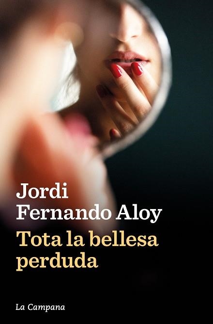 TOTA LA BELLESA PERDUDA | 9788419245847 | FERNANDO ALOY, JORDI | Llibreria L'Odissea - Libreria Online de Vilafranca del Penedès - Comprar libros