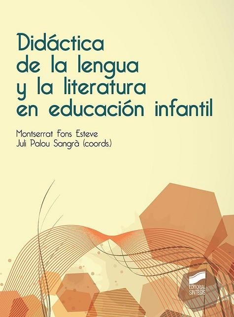 DIDÁCTICA DE LA LENGUA Y LA LITERATURA EN EDUCACIÓN INFANTIL | 9788490773758 | FONS ESTEVE, MONTSERRAT/PALOU SANGRÀ, JULI | Llibreria L'Odissea - Libreria Online de Vilafranca del Penedès - Comprar libros