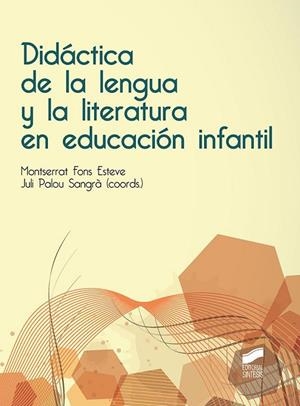 DIDÁCTICA DE LA LENGUA Y LA LITERATURA EN EDUCACIÓN INFANTIL | 9788490773758 | FONS ESTEVE, MONTSERRAT/PALOU SANGRÀ, JULI | Llibreria L'Odissea - Libreria Online de Vilafranca del Penedès - Comprar libros