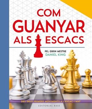 COM GUANYAR ALS ESCACS PEL GRAN MESTRE DANIEL KING | 9788410131422 | KING, DANIEL | Llibreria Online de Vilafranca del Penedès | Comprar llibres en català