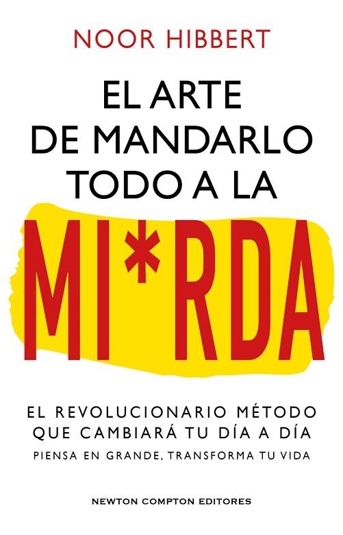 EL SUTIL ARTE DE MANDARLO TODO A LA MI*RDA | 9788410080836 | HIBBERT, NOOR | Llibreria L'Odissea - Libreria Online de Vilafranca del Penedès - Comprar libros