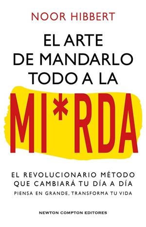 EL SUTIL ARTE DE MANDARLO TODO A LA MI*RDA | 9788410080836 | HIBBERT, NOOR | Llibreria Online de Vilafranca del Penedès | Comprar llibres en català