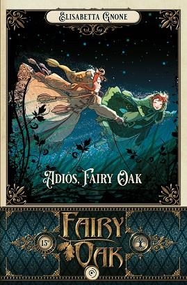 FAIRY OAK 7 ADIÓS FAIRY OAK | 9788418538995 | GNONE, ELISABETTA | Llibreria L'Odissea - Libreria Online de Vilafranca del Penedès - Comprar libros