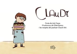 CLAUDI | 9788412800029 | CASAS, LOLA/RAMON, GIBET/UÑÓ, CLAUDI | Llibreria Online de Vilafranca del Penedès | Comprar llibres en català