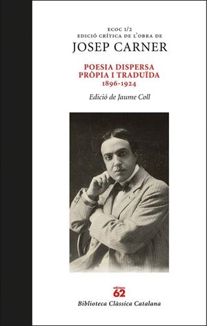 POESIA DISPERSA PRÒPIA I TRADUÏDA 1896-1924 | 9788429778694 | CARNER PUIGORIOL, JOSEP | Llibreria L'Odissea - Libreria Online de Vilafranca del Penedès - Comprar libros