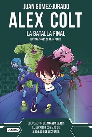 ALEX COLT LA BATALLA FINAL | 9788408288411 | GÓMEZ-JURADO, JUAN | Llibreria L'Odissea - Libreria Online de Vilafranca del Penedès - Comprar libros