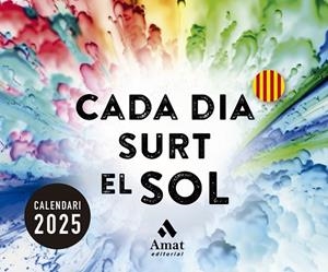 CALENDARI CADA DIA SURT EL SOL 2025 | 9788419870728 | AMAT EDITORIAL | Llibreria L'Odissea - Libreria Online de Vilafranca del Penedès - Comprar libros