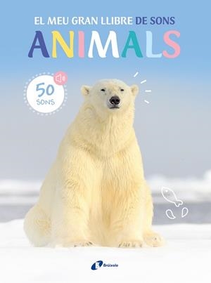 EL MEU GRAN LLIBRE DE SONS ANIMALS | 9788413493954 | VV. AA | Llibreria L'Odissea - Libreria Online de Vilafranca del Penedès - Comprar libros